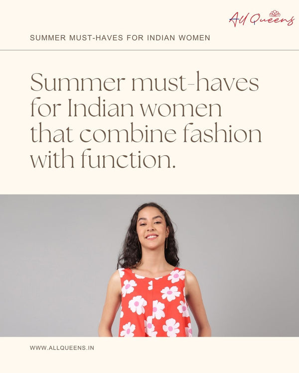 Summer Must-Haves for Indian Women: Beat the Heat in Style